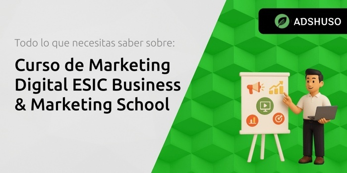 Curso de Marketing Digital ESIC: Guía Completa y Esencial